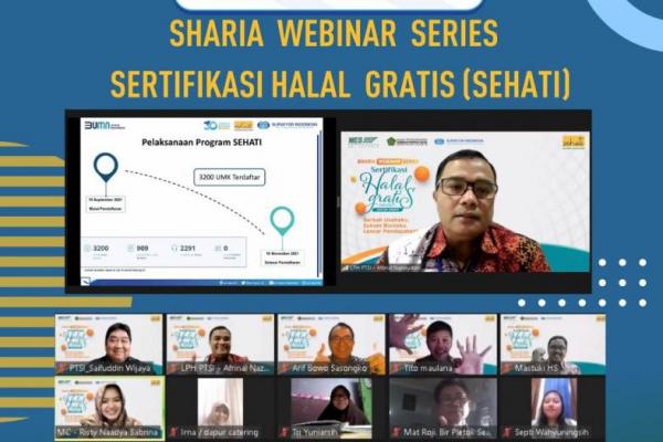 PT Surveyor Indonesia (Persero) bersama MES (Masyarakat Ekonomi Syariah) dan BPJPH Kementerian Agama menyelenggarakan Sharia Webinar Series, Sertifikasi Halal Gratis (SEHATI) kepada pelaku Usaha Mikro Kecil (UMK).