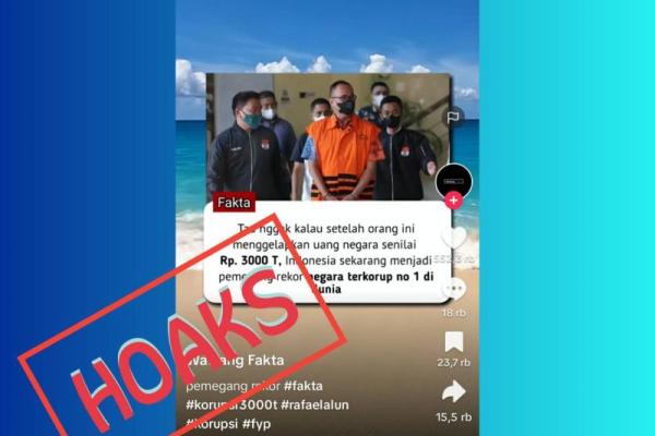 Hoaks! Indonesia Jadi Negara Terkorup No 1 di Dunia usai Orang Ini Korupsi Rp3000 Triliun