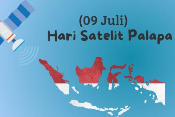 Hari Satelit Palapa 2025, Sejarah dan Makna di Baliknya