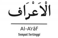 Mengenal Al-A`raf, Tempat Pemisah Surga dan Neraka