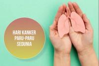 Hari Kanker Paru Sedunia Setiap 1 Agustus, Ini Sejarahnya